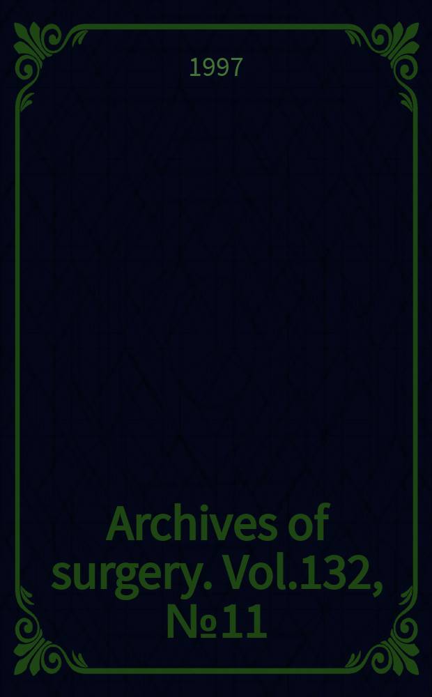 Archives of surgery. Vol.132, №11 : Surgical infection society. Papers presented at the 17th Annual meeting...