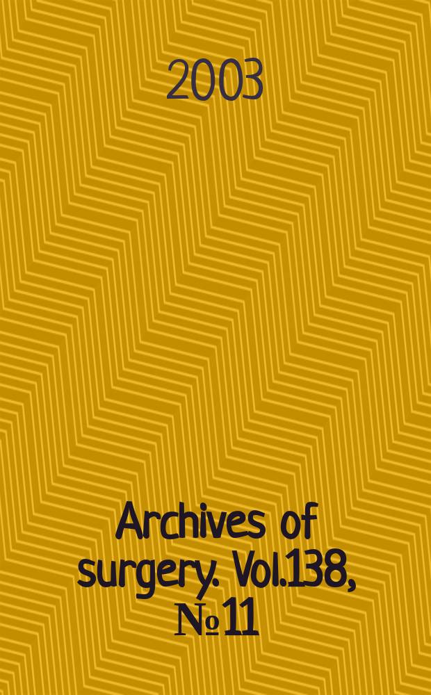 Archives of surgery. Vol.138, №11