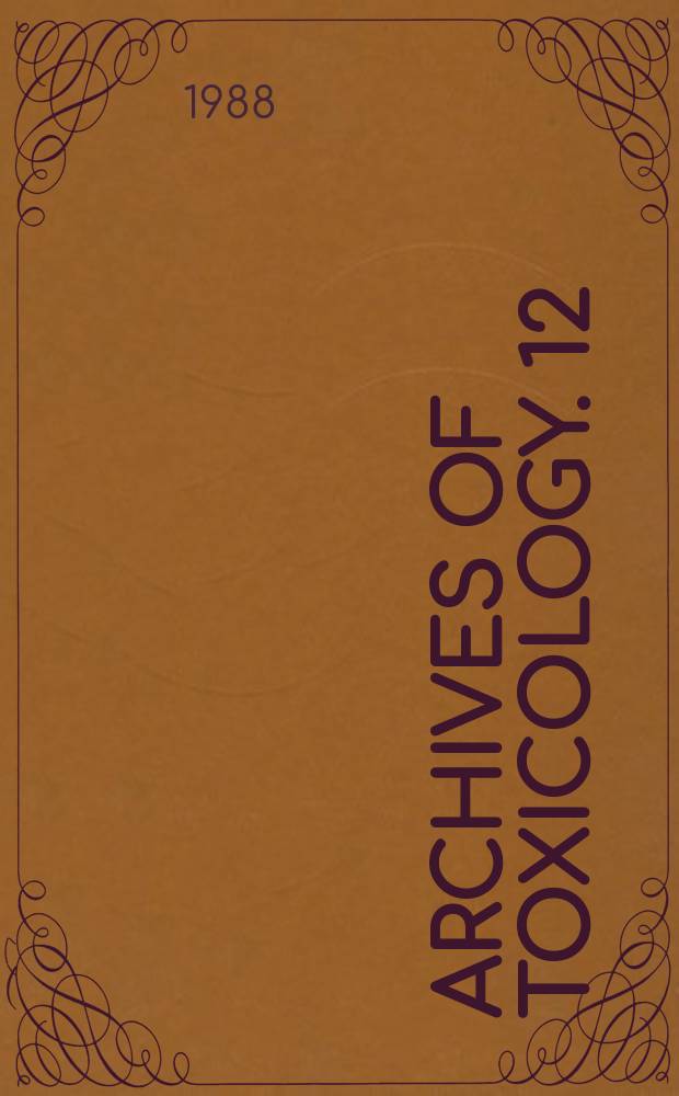 Archives of toxicology. 12 : The Target organ and the toxic process