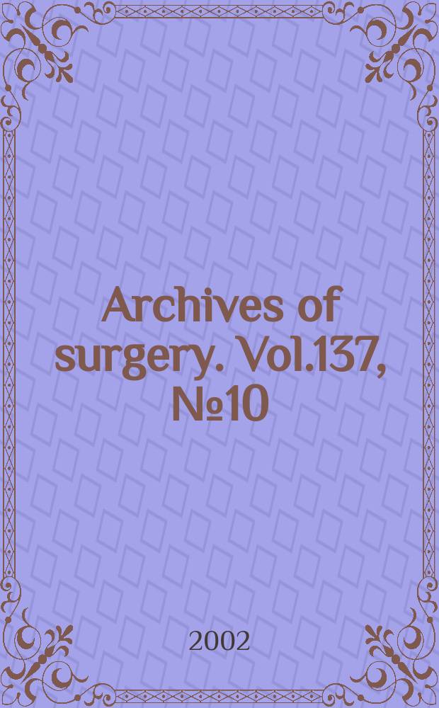 Archives of surgery. Vol.137, №10