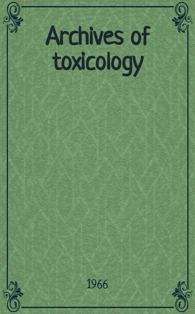 Archives of toxicology = Archiv f&uuml;r Toxikologie : Ed. for the Deutsche pharmacologische Ges. and the Deutsche Ges. f&uuml;r Rechtsmedizin