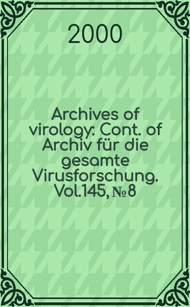 Archives of virology : Cont. of Archiv für die gesamte Virusforschung. Vol.145, №8
