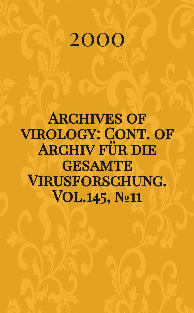 Archives of virology : Cont. of Archiv für die gesamte Virusforschung. Vol.145, №11
