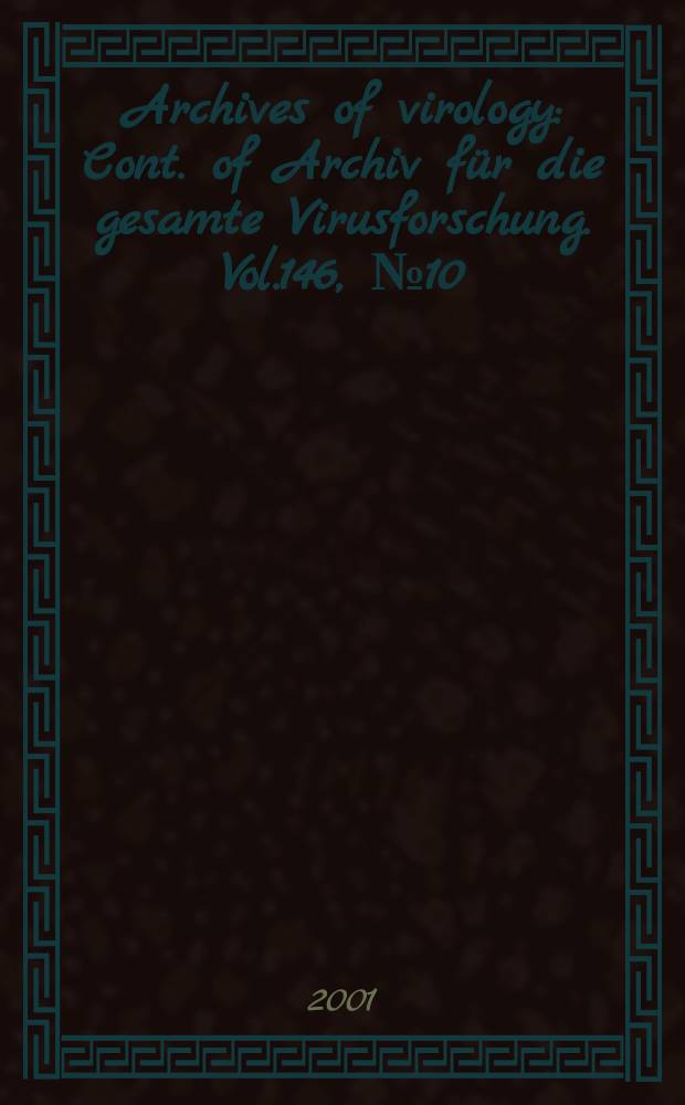 Archives of virology : Cont. of Archiv für die gesamte Virusforschung. Vol.146, №10