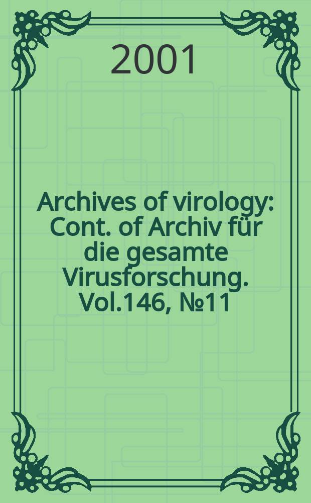 Archives of virology : Cont. of Archiv für die gesamte Virusforschung. Vol.146, №11