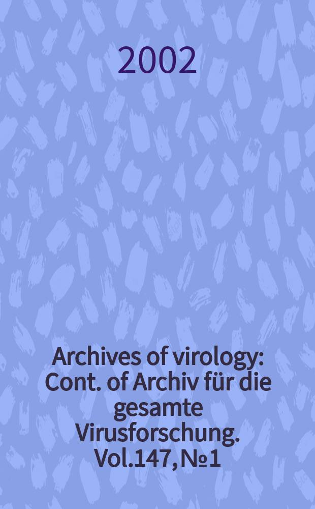 Archives of virology : Cont. of Archiv für die gesamte Virusforschung. Vol.147, №1