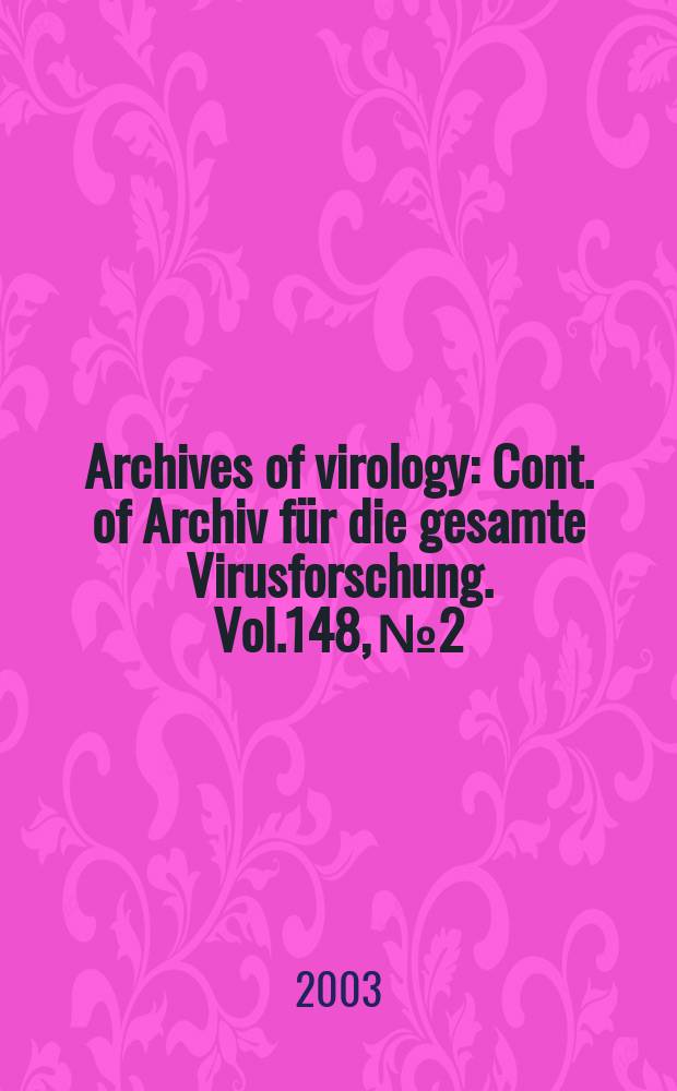 Archives of virology : Cont. of Archiv für die gesamte Virusforschung. Vol.148, №2
