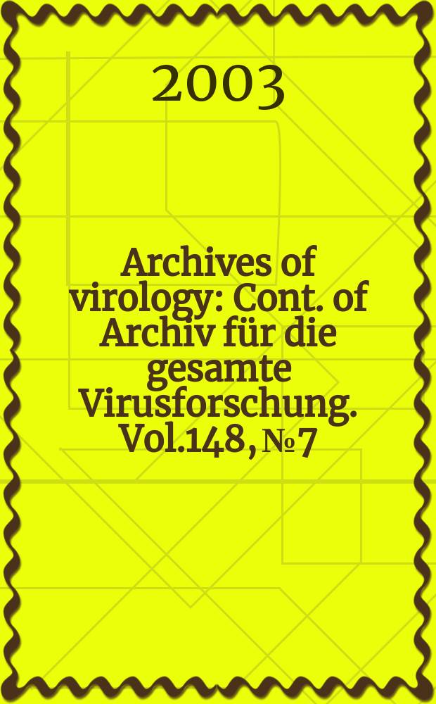 Archives of virology : Cont. of Archiv für die gesamte Virusforschung. Vol.148, №7