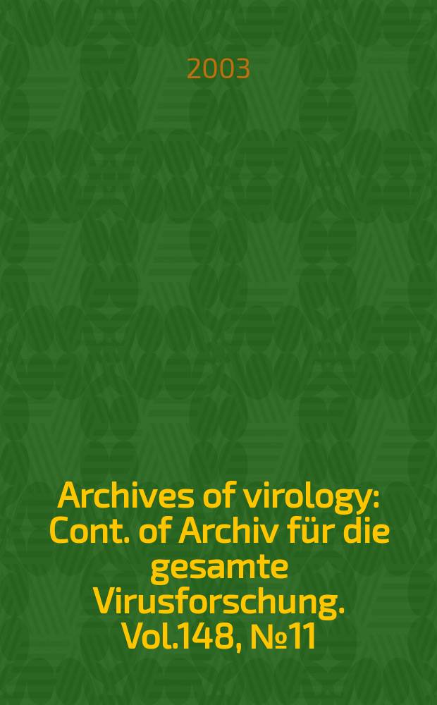 Archives of virology : Cont. of Archiv für die gesamte Virusforschung. Vol.148, №11