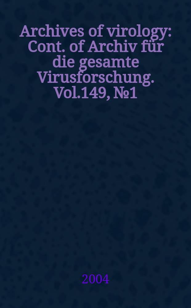 Archives of virology : Cont. of Archiv für die gesamte Virusforschung. Vol.149, №1