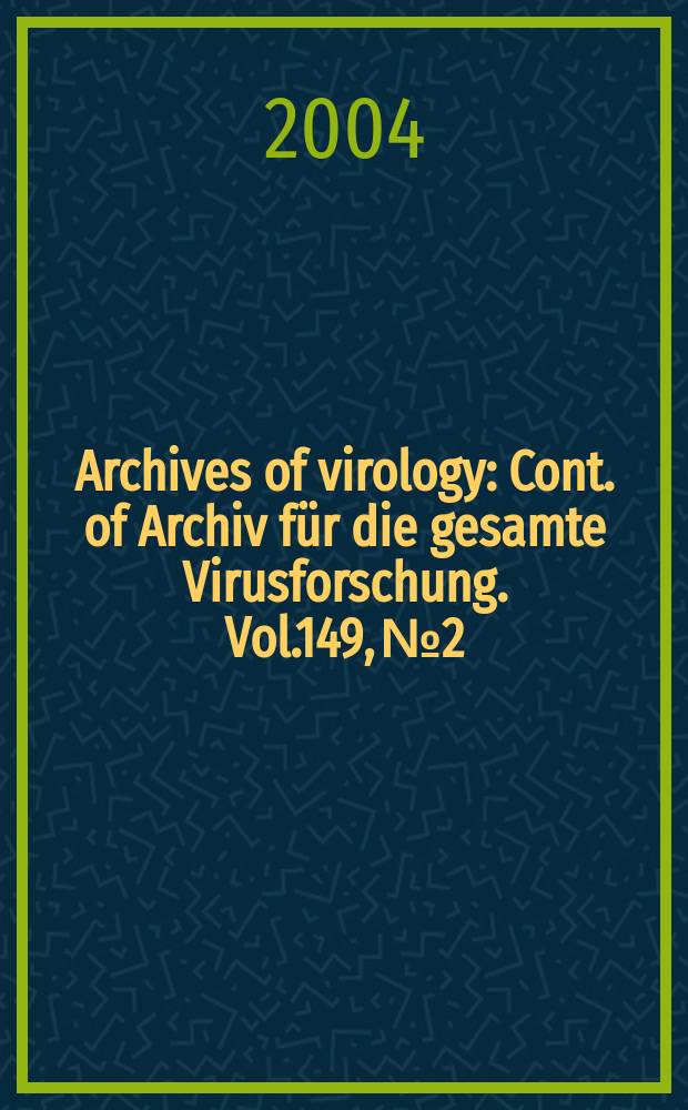 Archives of virology : Cont. of Archiv für die gesamte Virusforschung. Vol.149, №2
