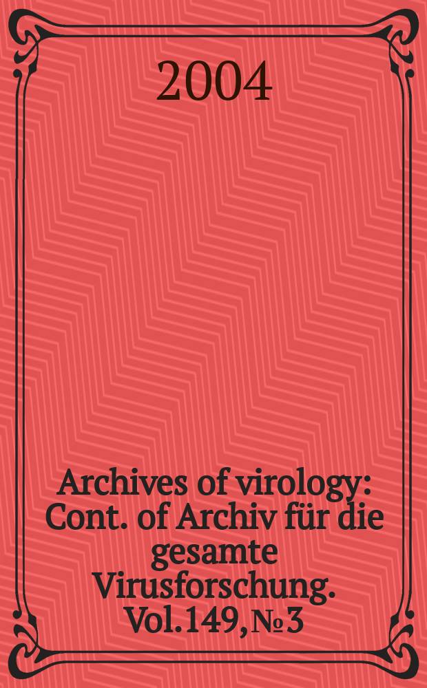 Archives of virology : Cont. of Archiv für die gesamte Virusforschung. Vol.149, №3