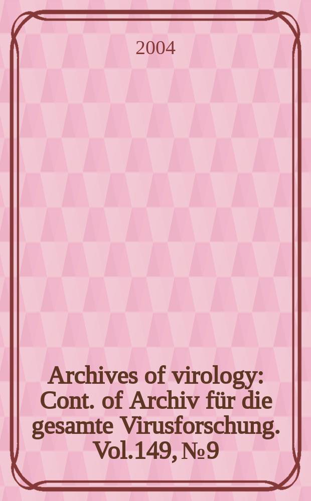 Archives of virology : Cont. of Archiv für die gesamte Virusforschung. Vol.149, №9