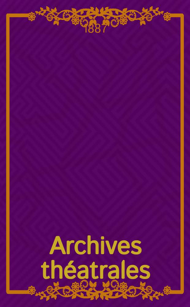 Archives th&eacute;atrales = Театральные архивы