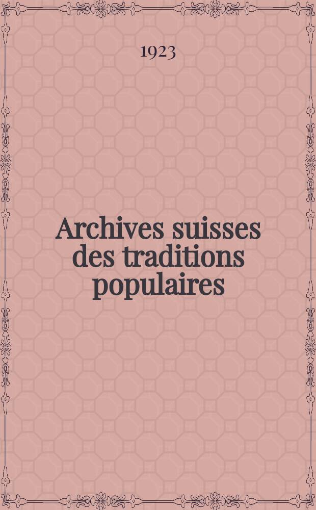 Archives suisses des traditions populaires : Revue trimestrielle fondée par F. Hoffmann-Krayer, publiée par Paul Geiger