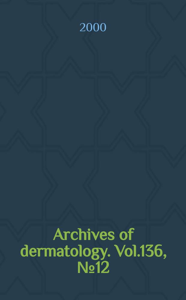 Archives of dermatology. Vol.136, №12