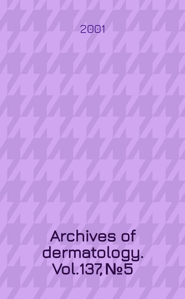 Archives of dermatology. Vol.137, №5