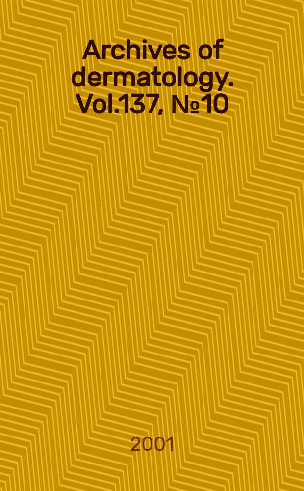 Archives of dermatology. Vol.137, №10