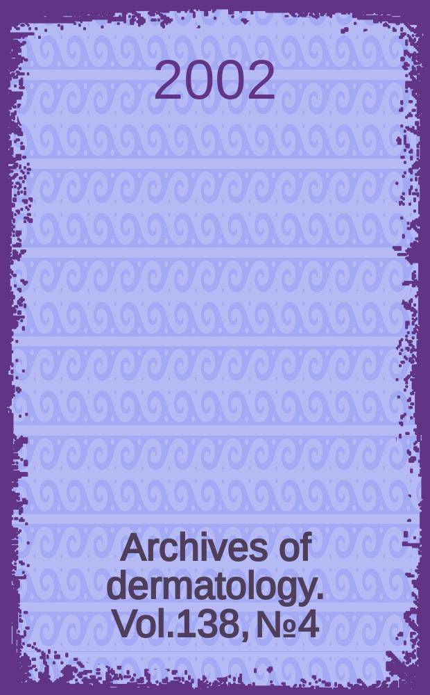 Archives of dermatology. Vol.138, №4