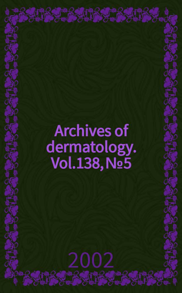 Archives of dermatology. Vol.138, №5