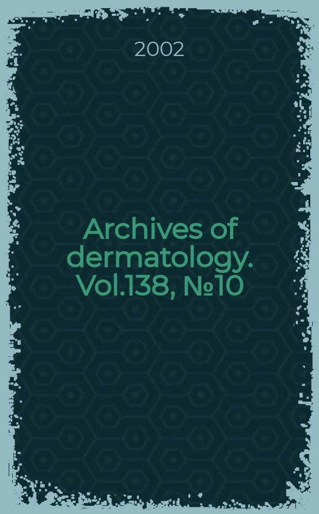 Archives of dermatology. Vol.138, №10