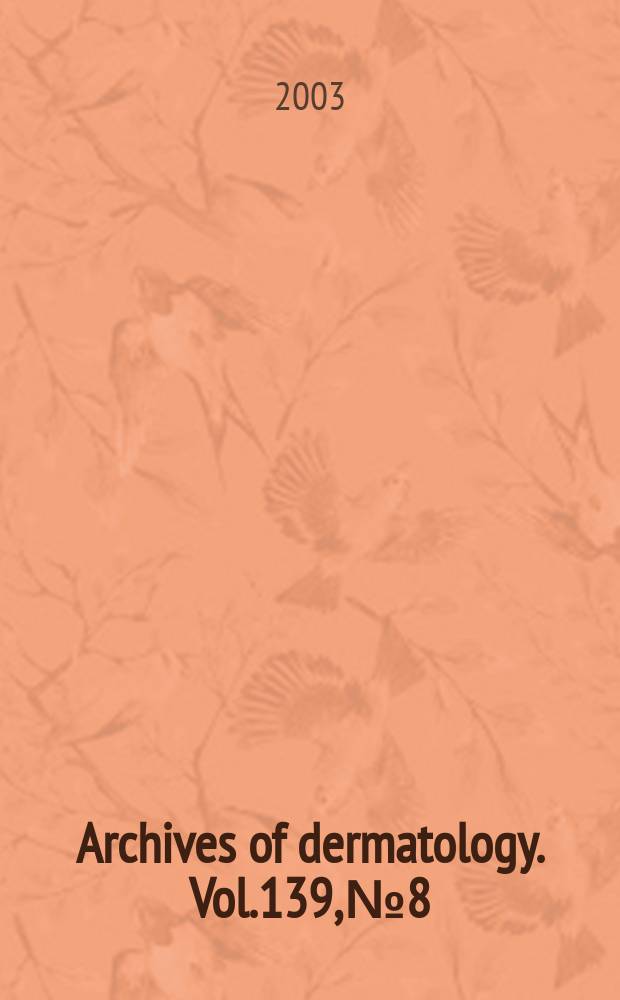 Archives of dermatology. Vol.139, №8