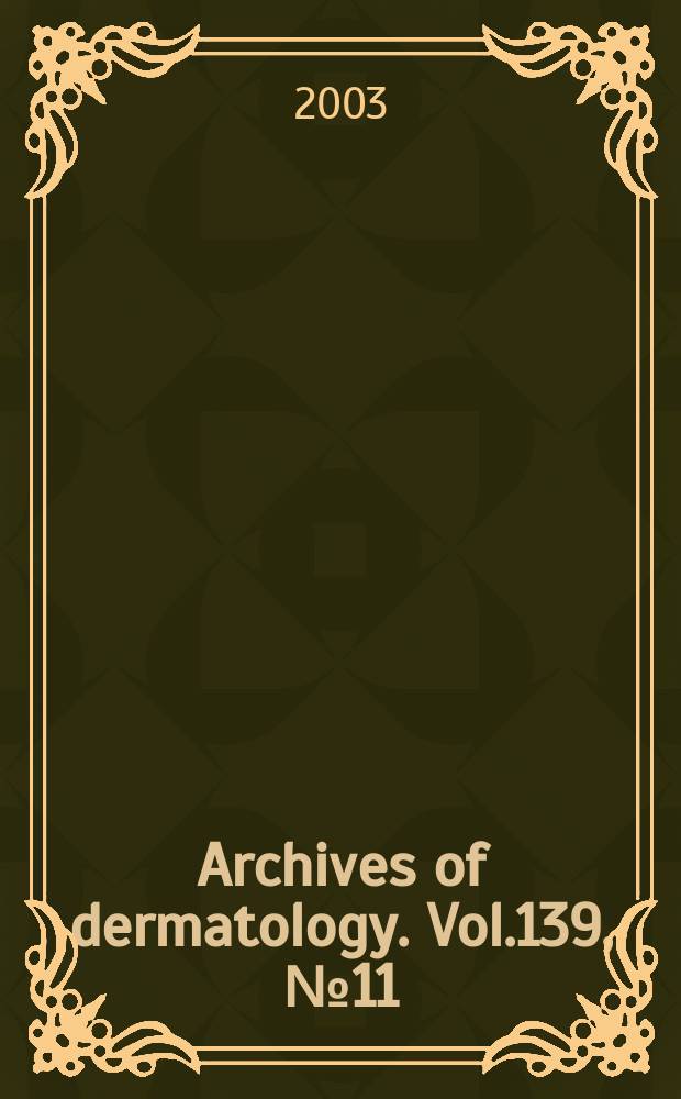 Archives of dermatology. Vol.139, №11