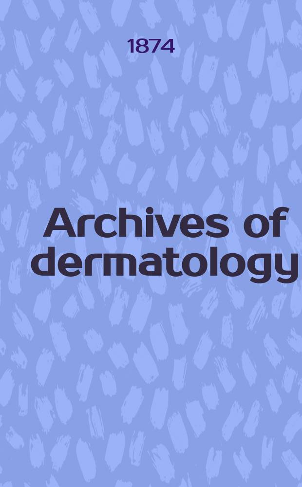 Archives of dermatology : A quarterly journal of skin and venereal diseases
