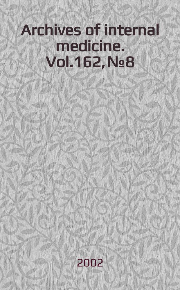 Archives of internal medicine. Vol.162, №8