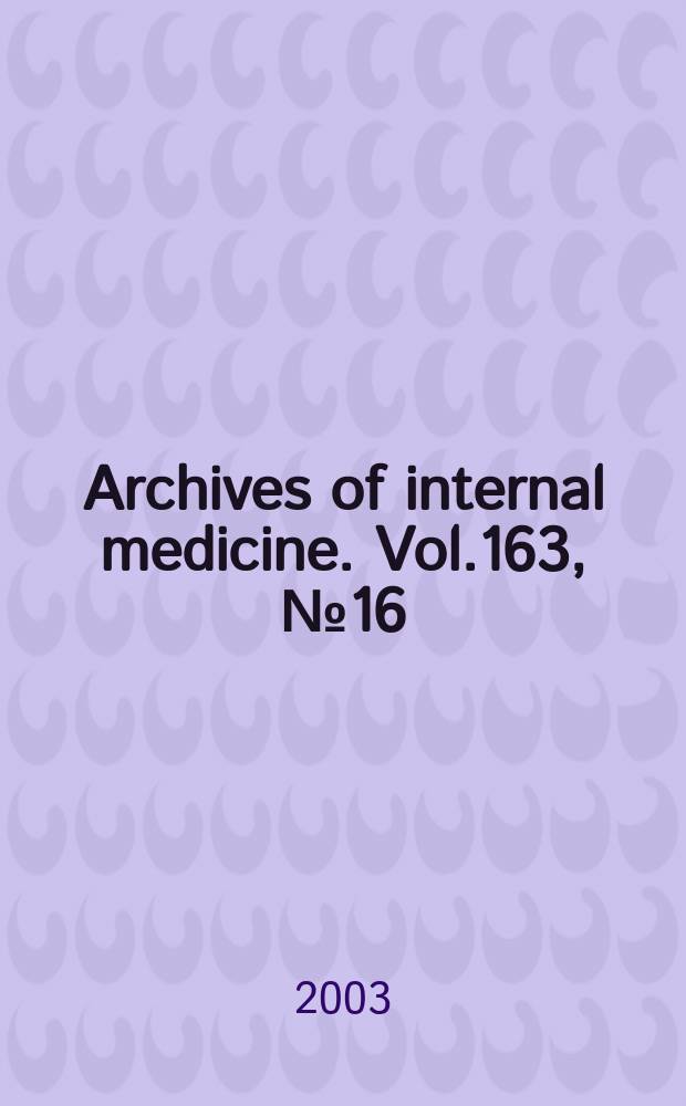 Archives of internal medicine. Vol.163, №16