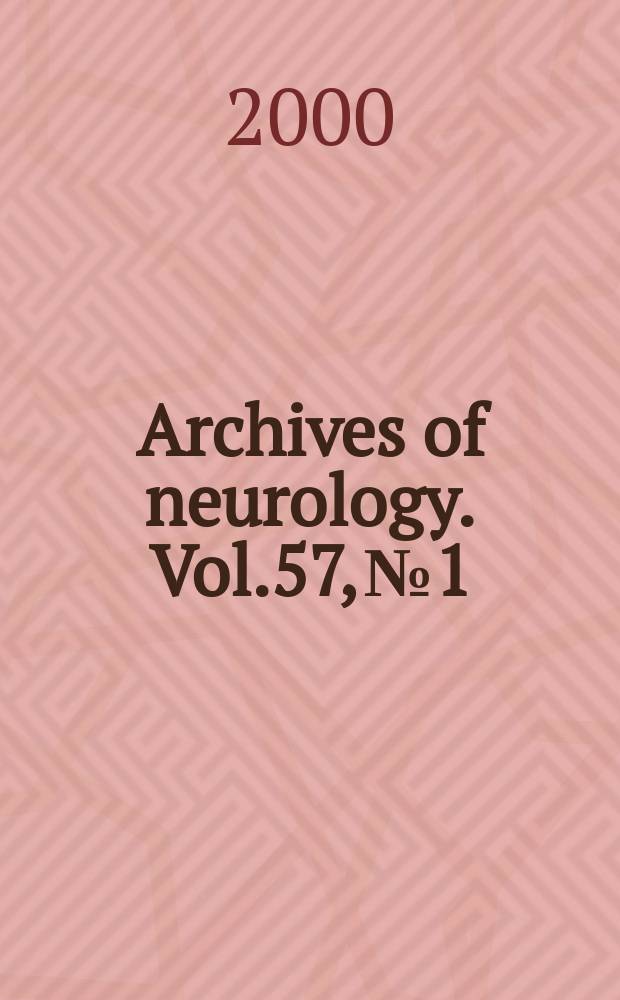 Archives of neurology. Vol.57, №1