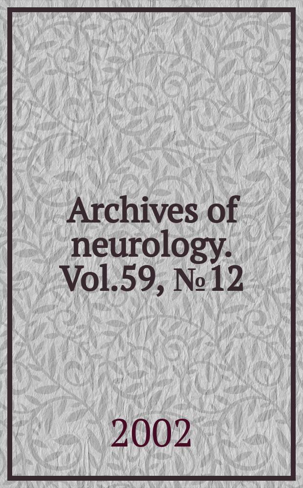 Archives of neurology. Vol.59, №12