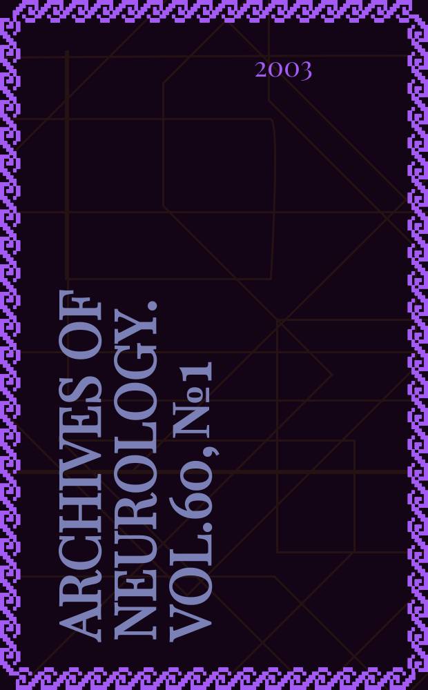 Archives of neurology. Vol.60, №1