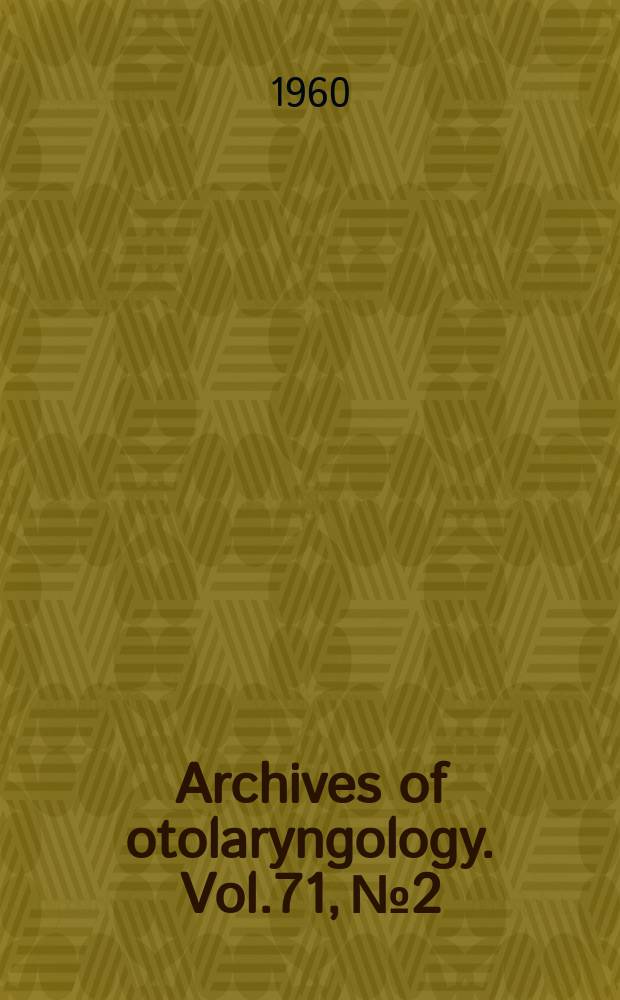 Archives of otolaryngology. Vol.71, №2 : Reconstructive middle ear surgery