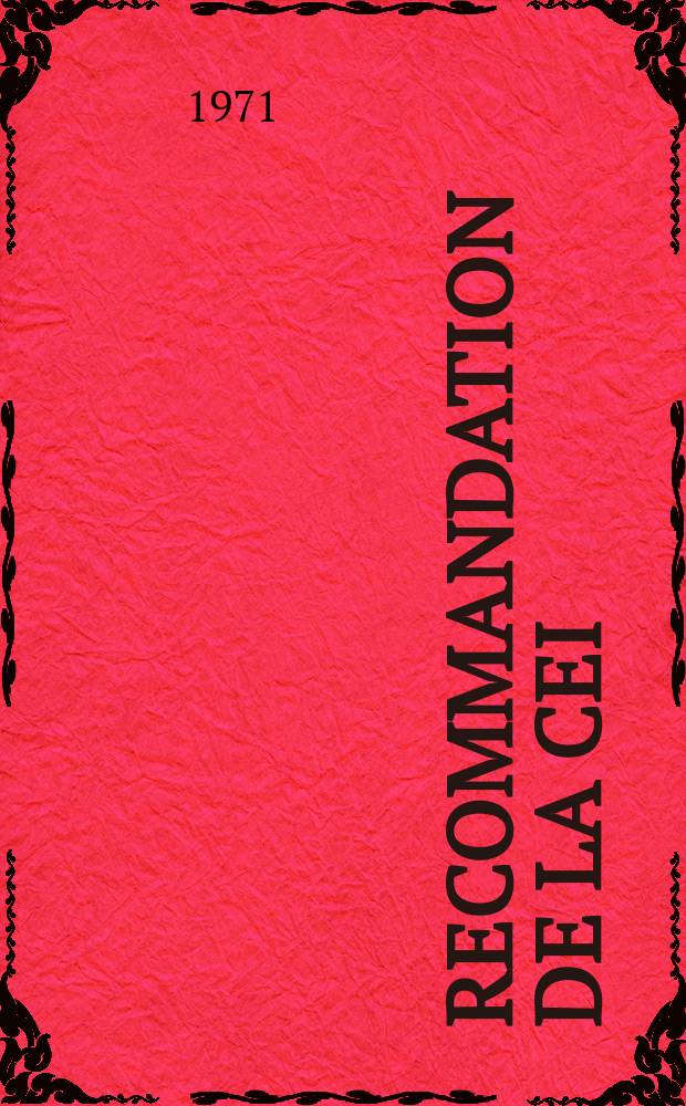 Recommandation de la CEI : Publication. 61&ndash;1C : (Troisi&egrave;me compl&eacute;ment &agrave; la Publication 61-1 (1969))