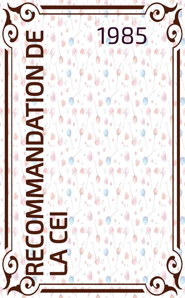 Recommandation de la CEI : Publication. 14 : (Limites et méthodes de mesure des caractéristique des appareils électrodomestiques , des outils portatifs et des appareils électriques similaires relatives aux perturbations radioélectriques)
