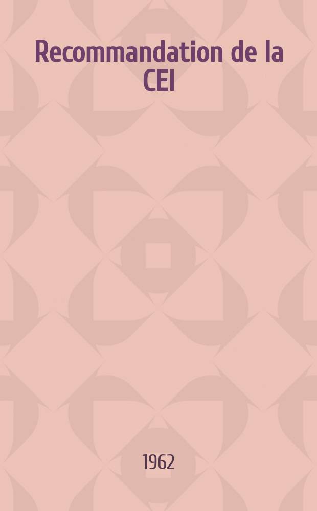 Recommandation de la CEI : Publication. 61 : Culots de lampes et douilles ainsi que calibres pour le contrôle de l'interchangeabilité et de la sécurité