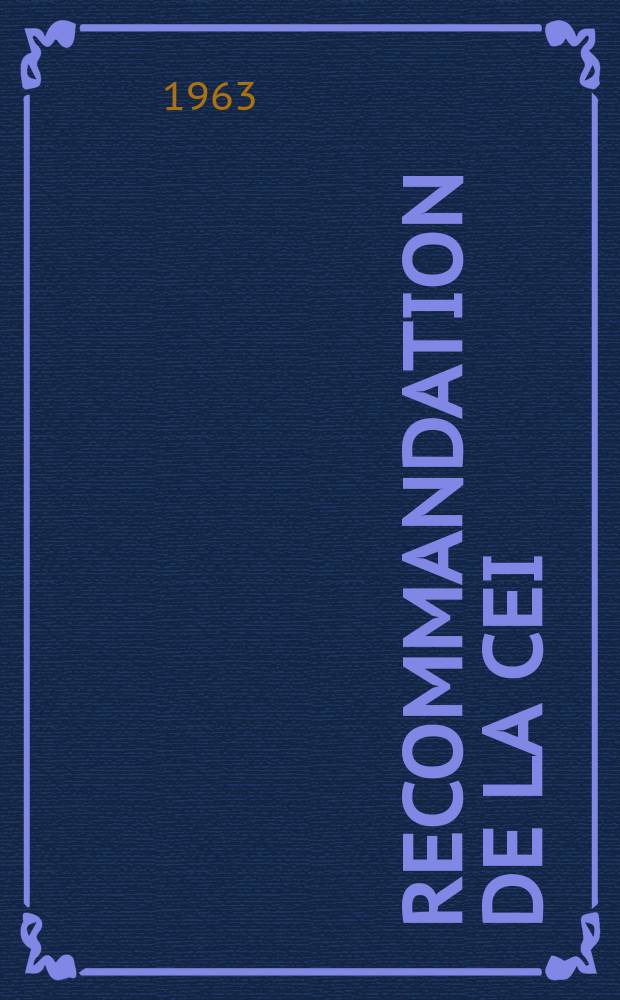 Recommandation de la CEI : Publication : (Complément à la publication 138 (1962))