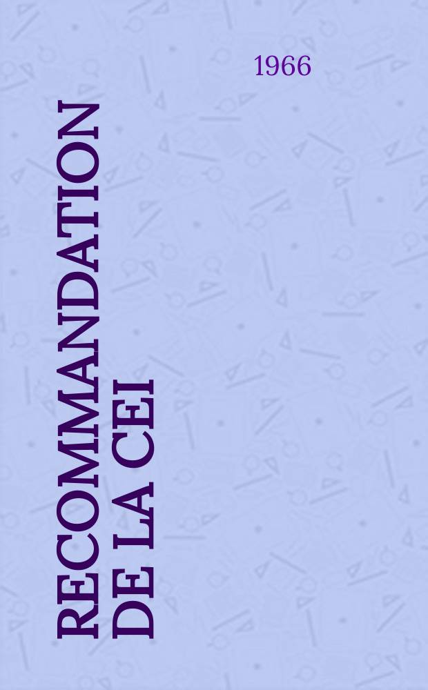 Recommandation de la CEI : Publication : Inventaire d' appareils électriques de mesure utilises en relation avec les rayonnements Ionisants