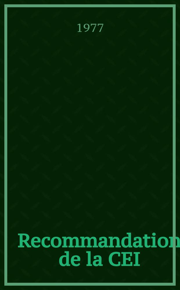 Recommandation de la CEI : Publication : Principes g&eacute;n&eacute;raux de l'instrumentation des r&eacute;acteurs nucl&eacute;aires