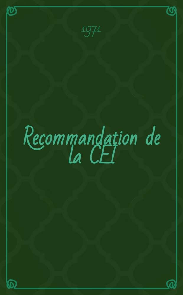 Recommandation de la CEI : Publication. 117–13A : (Premier complément à la Publication 117-13(1969))