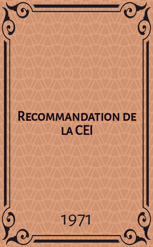 Recommandation de la CEI : Publication : Premier complément à la Publication 312 (1969)