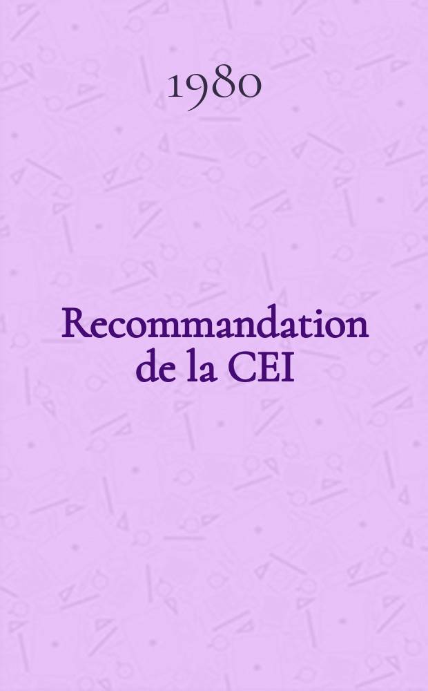 Recommandation de la CEI : Publication : Méthodes de mesure applicables aux émetteurs radioélectriques