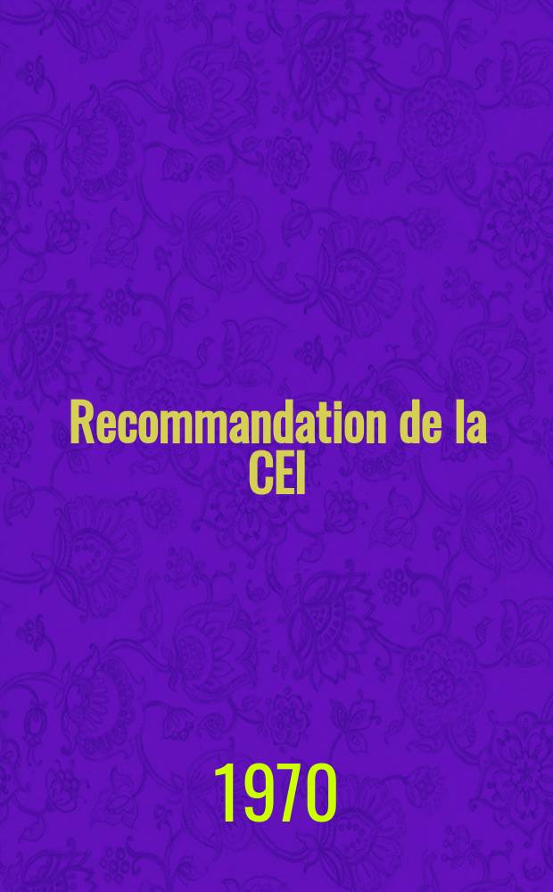 Recommandation de la CEI : Publication : Caract&eacute;ristiques des c&acirc;bles &eacute;lectriques r&eacute;sistant au feu