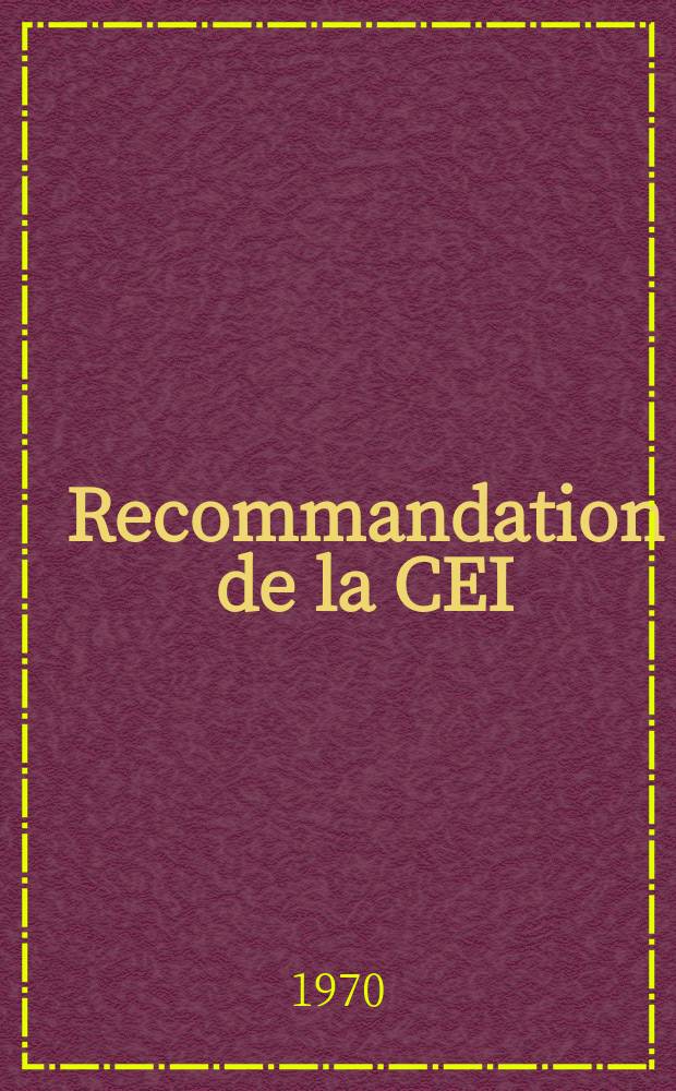 Recommandation de la CEI : Publication : Spécifications pour types particuliers de fils de bobinage