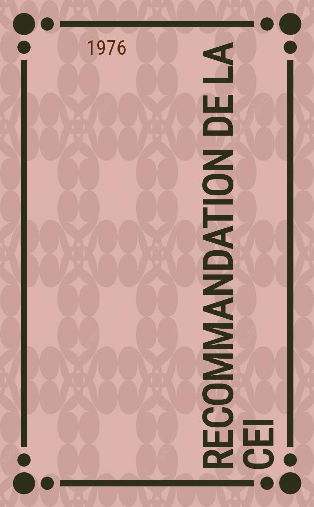 Recommandation de la CEI : Publication : Mesures des rayonnements ionisants accidentels produits parles tubes électroniques