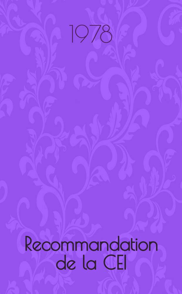 Recommandation de la CEI : Publication : Guide pour la préparation de procédures d'essai pour l'évaluation de l'endurance thermique des systèmes d'isolation électrique