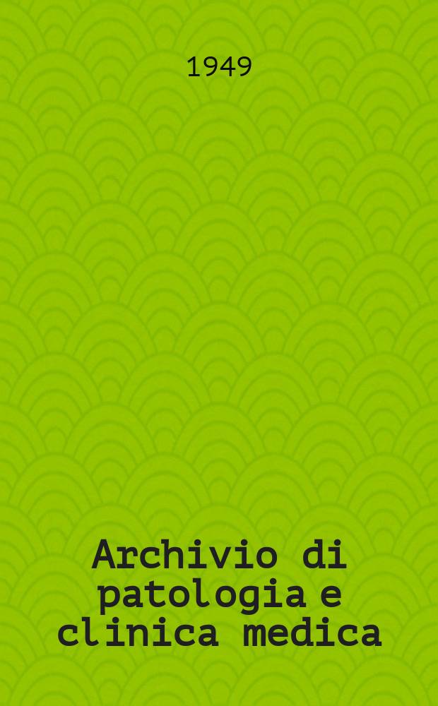 Archivio di patologia e clinica medica