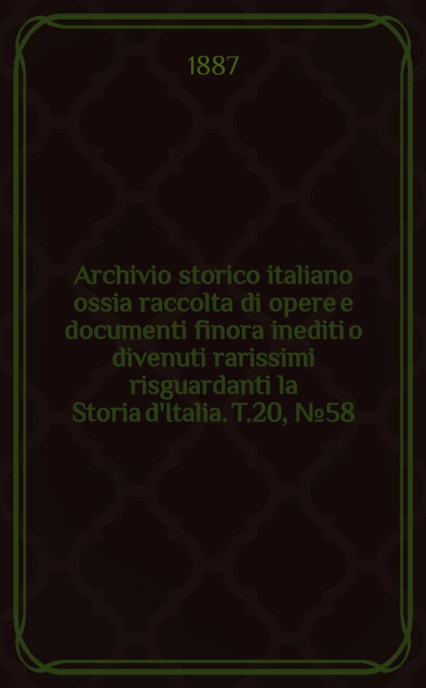 Archivio storico italiano ossia raccolta di opere e documenti finora inediti o divenuti rarissimi risguardanti la Storia d'Italia. T.20, №58(Coll.№160)