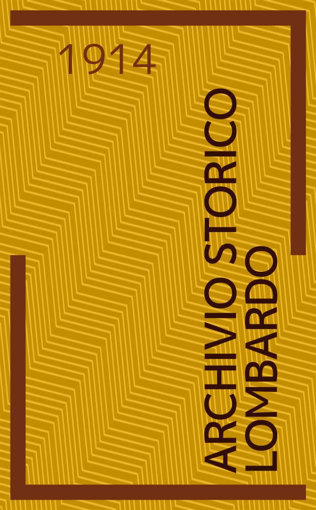 Archivio storico Lombardo : Giorn. della Soc. stor. lombarda. Archivio storico Lombardo